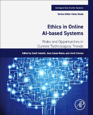 Ethics in Online AI-Based Systems: Risks and Opportunities in Current Technological Trends book