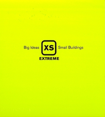 XS Extreme: Big Ideas, Small Buildings book