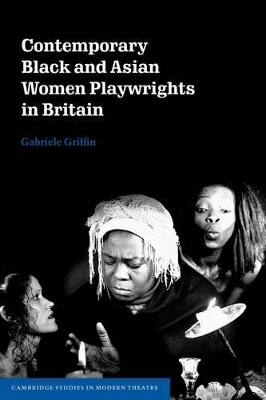 Contemporary Black and Asian Women Playwrights in Britain book