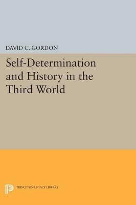 Self-Determination and History in the Third World by David C. Gordon