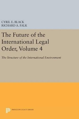 The The Future of the International Legal Order by Cyril E. Black