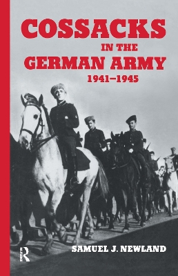Cossacks in the German Army 1941-1945 by Samuel J. Newland
