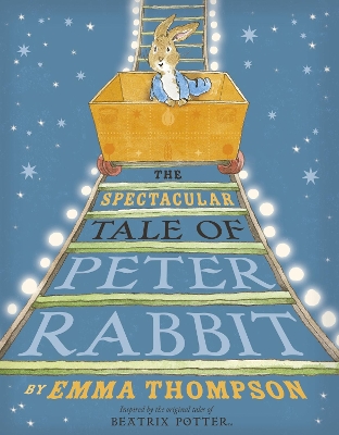 Spectacular Tale of Peter Rabbit by Emma Thompson