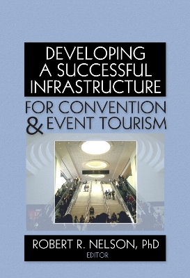 Developing a Successful Infrastructure for Convention and Event Tourism book