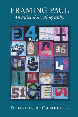 Framing Paul by Douglas A. Campbell