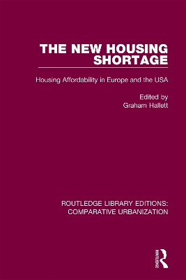 The New Housing Shortage: Housing Affordability in Europe and the USA by Graham Hallett