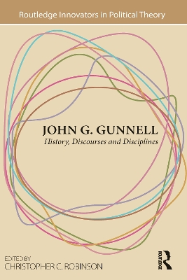 John G. Gunnell: History, Discourses and Disciplines by Christopher C. Robinson
