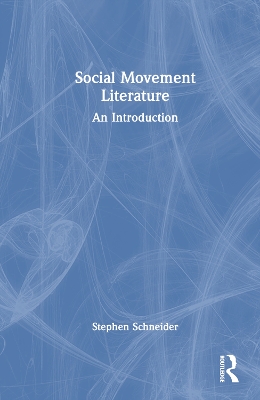 Social Movement Literature: An Introduction by Stephen Schneider