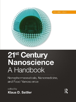 21st Century Nanoscience – A Handbook: Nanopharmaceuticals, Nanomedicine, and Food Nanoscience (Volume Eight) by Klaus D. Sattler