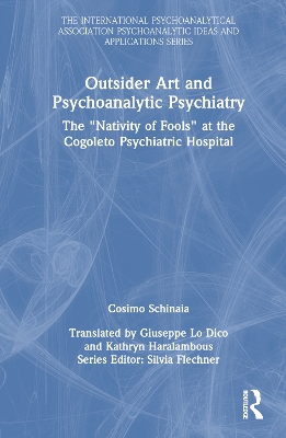 Outsider Art and Psychoanalytic Psychiatry: The “Nativity of Fools” at the Cogoleto Psychiatric Hospital book