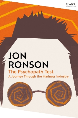 The The Psychopath Test: A Journey Through the Madness Industry by Jon Ronson