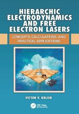 Hierarchic Electrodynamics and Free Electron Lasers book