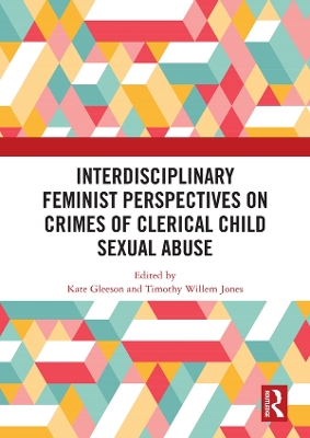 Interdisciplinary Feminist Perspectives on Crimes of Clerical Child Sexual Abuse book