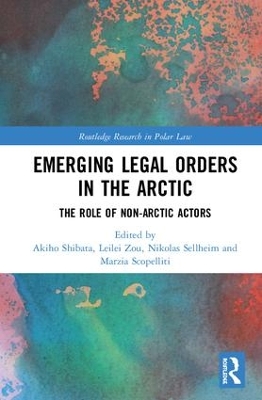 Emerging Legal Orders in the Arctic: The Role of Non-Arctic Actors book