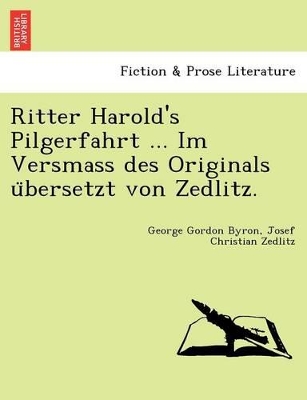 Ritter Harold's Pilgerfahrt ... Im Versmass Des Originals U Bersetzt Von Zedlitz. book