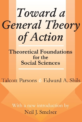 Toward a General Theory of Action: Theoretical Foundations for the Social Sciences book