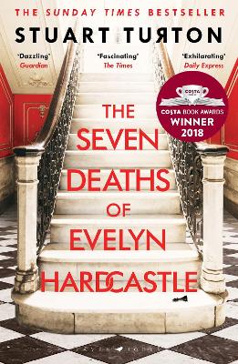 The Seven Deaths of Evelyn Hardcastle: Winner of the Costa First Novel Award: a mind bending, time bending murder mystery book