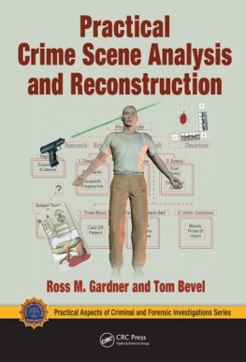 Practical Crime Scene Analysis and Reconstruction by Ross M. Gardner