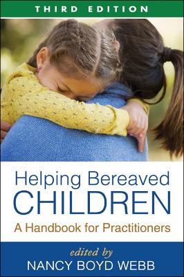 Helping Bereaved Children, Third Edition by Nancy Boyd Webb