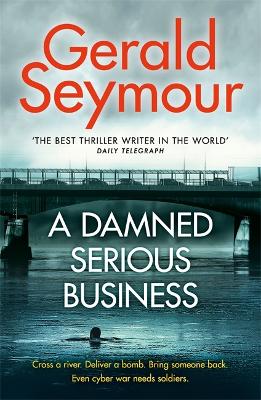 A A Damned Serious Business by Gerald Seymour