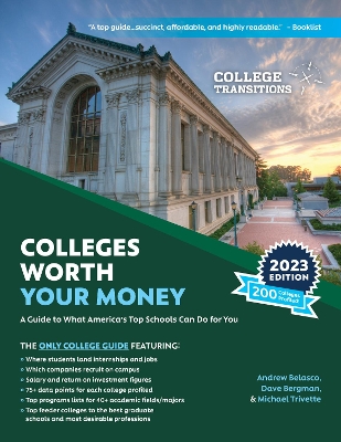 Colleges Worth Your Money: A Guide to What America's Top Schools Can Do for You by Andrew Belasco