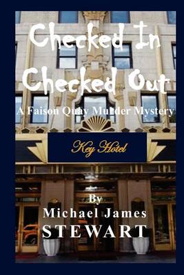 Checked In / Checked Out: A Faison Quay Murder Mystery by Michael James Stewart