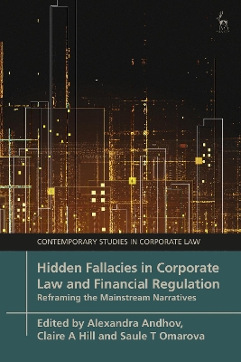 Hidden Fallacies in Corporate Law and Financial Regulation: Reframing the Mainstream Narratives book