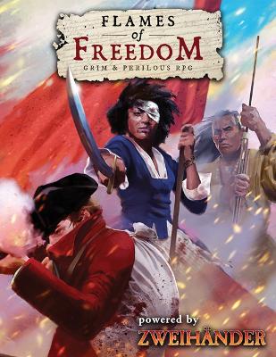 FLAMES OF FREEDOM Grim & Perilous RPG: Powered by ZWEIHANDER RPG book