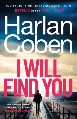 I Will Find You: From the #1 bestselling creator of the hit Netflix series Stay Close by Harlan Coben