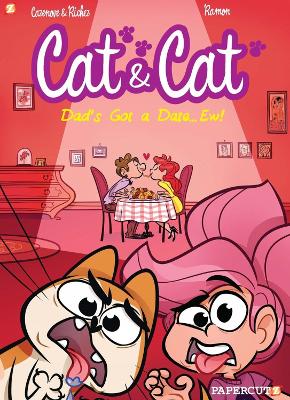 Cat And Cat #3: My Dad's Got a Date... Ew by Christophe Cazenove