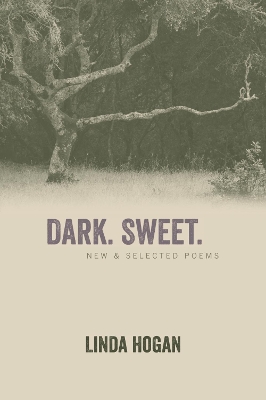 Dark. Sweet. by Linda Hogan