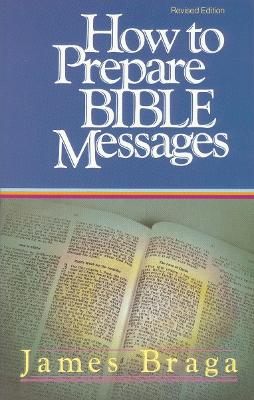 How to Prepare Bible Messages (35th Anniversary Edition) book