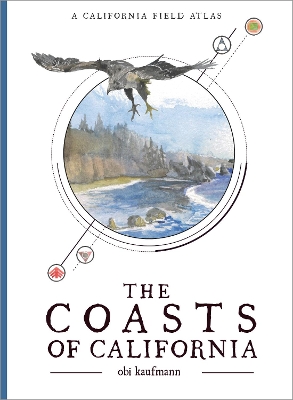 The Coasts of California: A California Field Atlas book