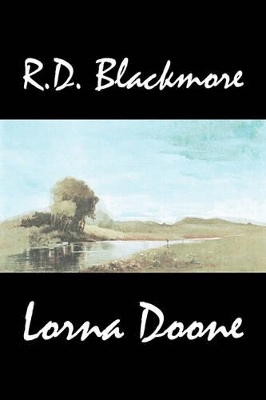 Lorna Doone by R. D. Blackmore, Fiction, Classics by R. D. Blackmore