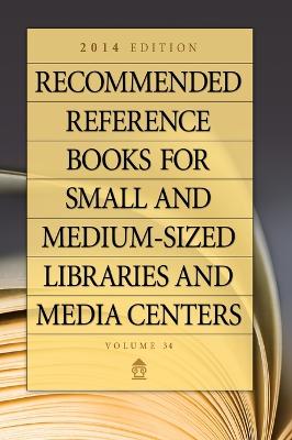 Recommended Reference Books for Small and Medium-sized Libraries and Media Centers book