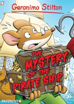 Geronimo Stilton Graphic Novels #17: The Mystery of the Pirate Ship book