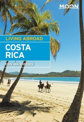 Moon Living Abroad Costa Rica, Fifth Edition book