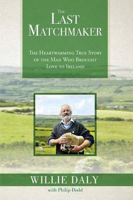 The Last Matchmaker by Willie Daly