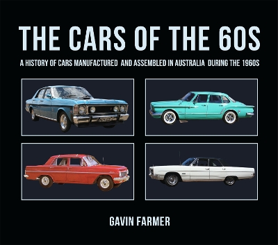 Cars of the 60s: A History of Cars Manufactured and Assembled in Australia during the 1960s book