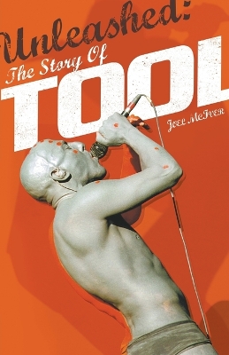 Unleashed: The Story of Tool book