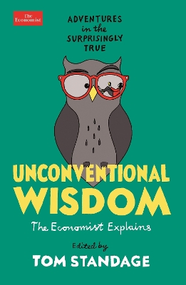 Unconventional Wisdom: Adventures in the Surprisingly True book