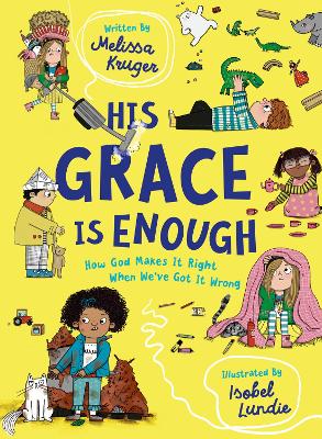 His Grace Is Enough: How God Makes It Right When We've Got It Wrong book