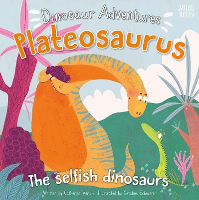 Dinosaur Adventures: Plateosaurus – The selfish dinosaurs book