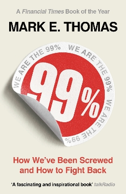 99%: How We've Been Screwed and How to Fight Back book