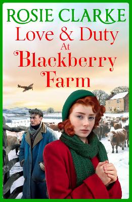 Love and Duty at Blackberry Farm: An emotional, historical saga from bestseller Rosie Clarke book