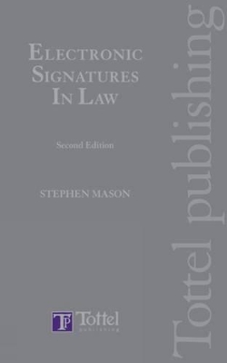Electronic Signatures in Law by Stephen Mason