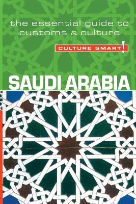 Saudi Arabia - Culture Smart! The Essential Guide to Customs & Culture book