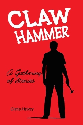 Claw Hammer: A Gathering of Stories book