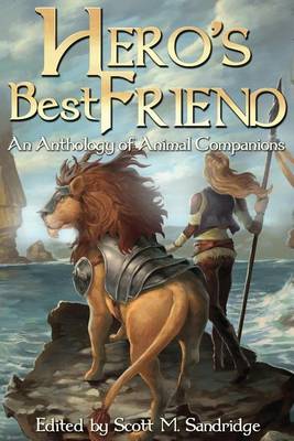 Hero's Best Friend: An Anthology of Animal Companions book