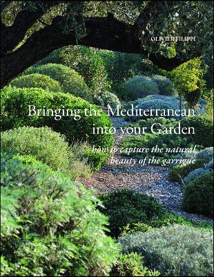 Bringing the Mediterranean into your Garden: How to Capture the Natural Beauty of the Garrigue book